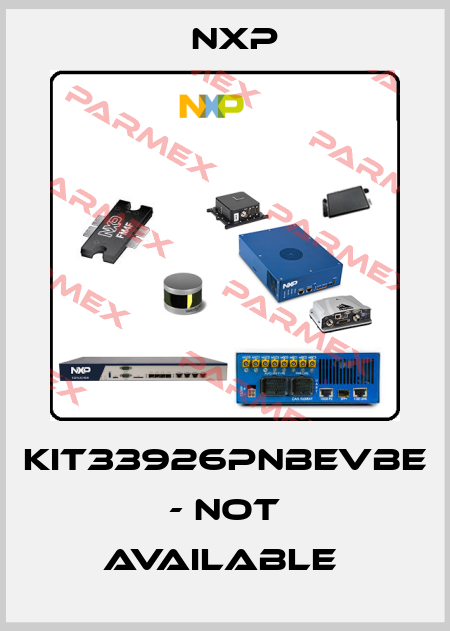 KIT33926PNBEVBE - not available  NXP