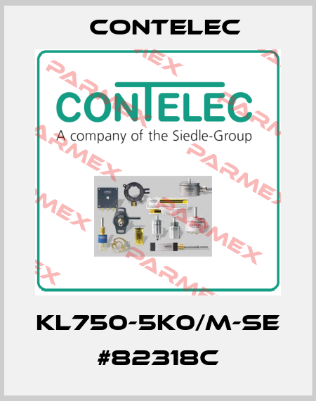 KL750-5K0/M-SE #82318C Contelec