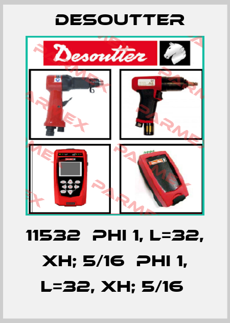 Desoutter-11532  PHI 1, L=32, XH; 5/16  PHI 1, L=32, XH; 5/16  price