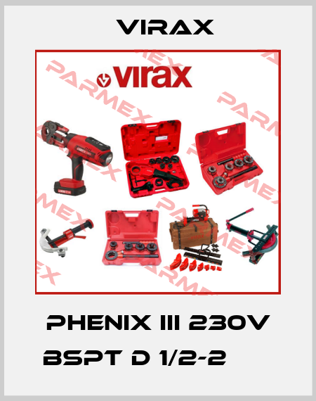  PHENIX III 230V BSPT D 1/2-2	 	  Virax