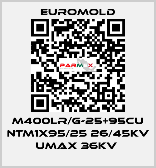 M400LR/G-25+95CU NTM1X95/25 26/45KV Umax 36KV  EUROMOLD