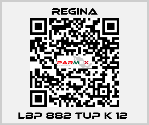 LBP 882 TUP K 12  Regina
