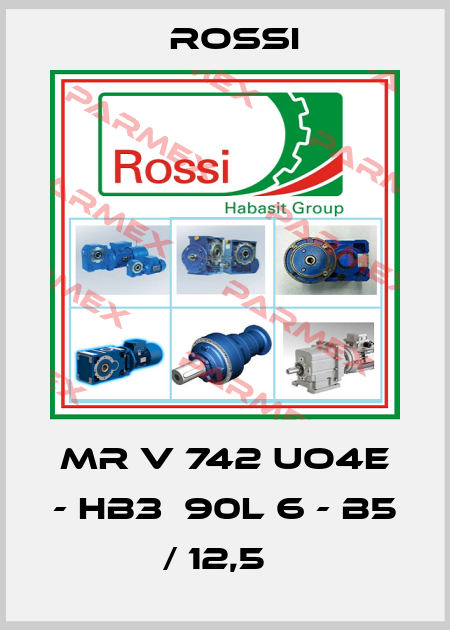 MR V 742 UO4E - HB3  90L 6 - B5 / 12,5   Rossi