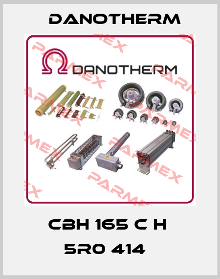 CBH 165 C H  5R0 414   Danotherm
