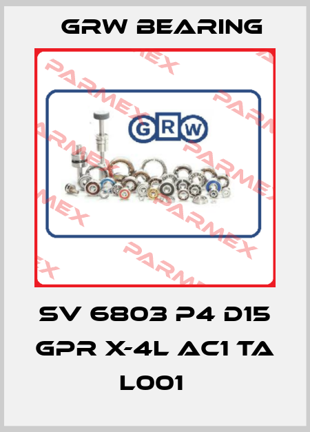 SV 6803 P4 D15 GPR X-4L AC1 TA L001  GRW Bearing