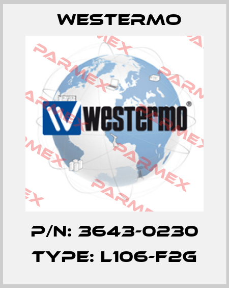 P/N: 3643-0230 Type: L106-F2G Westermo