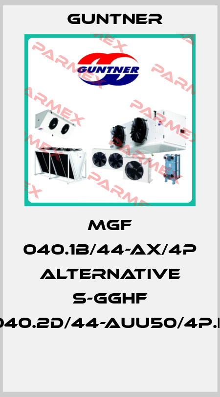 MGF 040.1B/44-AX/4P alternative S-GGHF 040.2D/44-AUU50/4P.E  Guntner