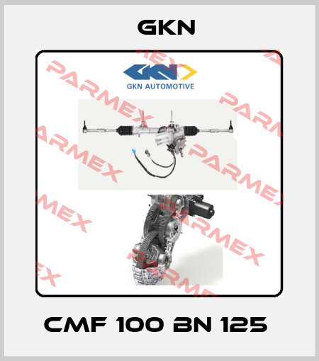 CMF 100 BN 125  GKN