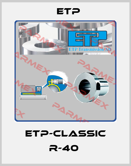 ETP-CLASSIC R-40  Etp