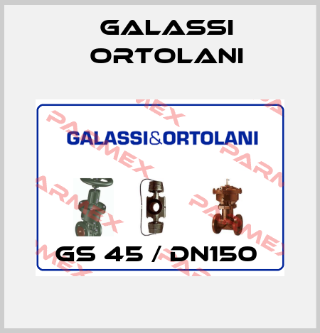GS 45 / DN150  Galassi Ortolani
