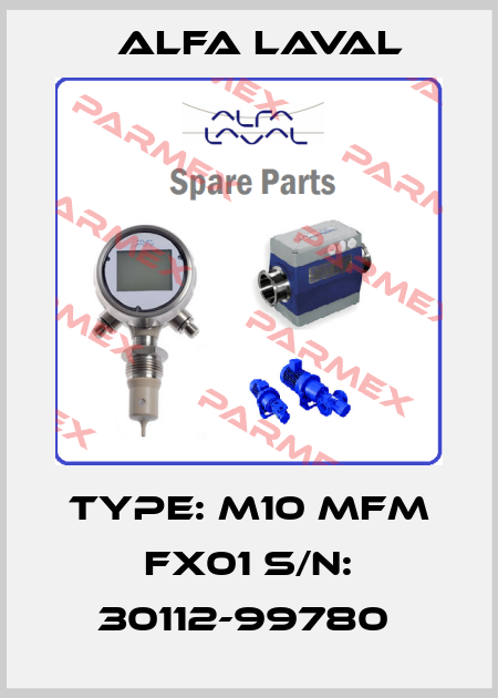 Type: M10 MFM FX01 S/N: 30112-99780  Alfa Laval