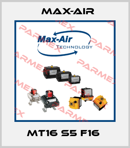 MT16 S5 F16  Max-Air