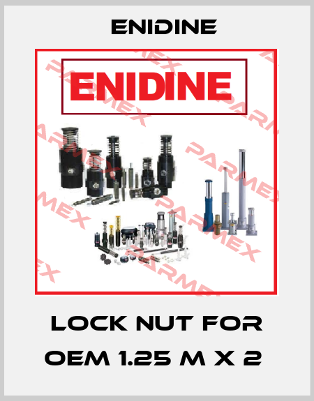 LOCK NUT FOR OEM 1.25 M X 2  Enidine