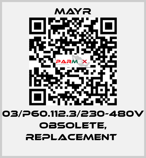 03/P60.112.3/230-480V obsolete, replacement  Mayr
