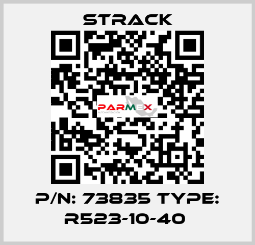 P/N: 73835 Type: R523-10-40  Strack