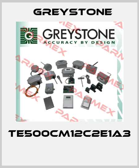 TE500CM12C2E1A3  Greystone