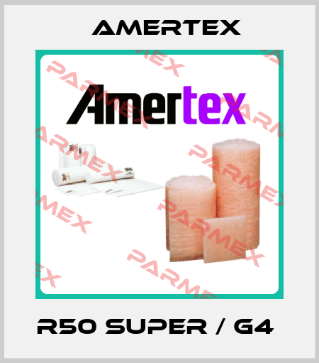 R50 SUPER / G4  Amertex