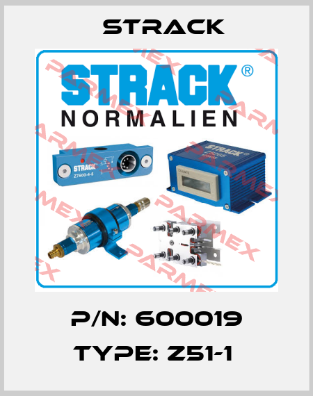 P/N: 600019 Type: Z51-1  Strack