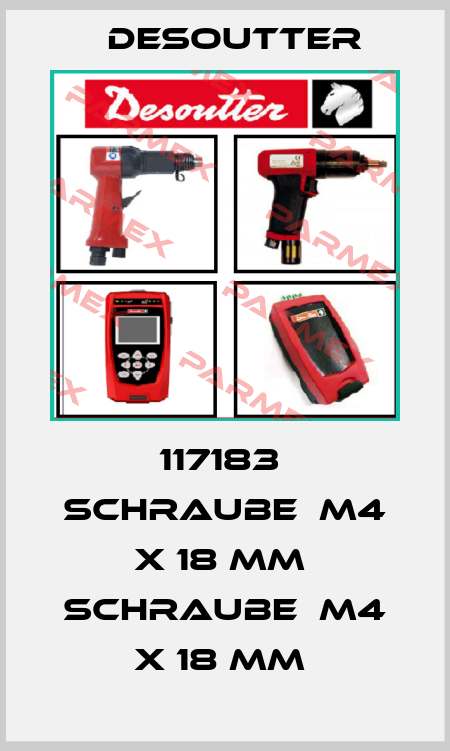 117183  SCHRAUBE  M4 X 18 MM  SCHRAUBE  M4 X 18 MM  Desoutter