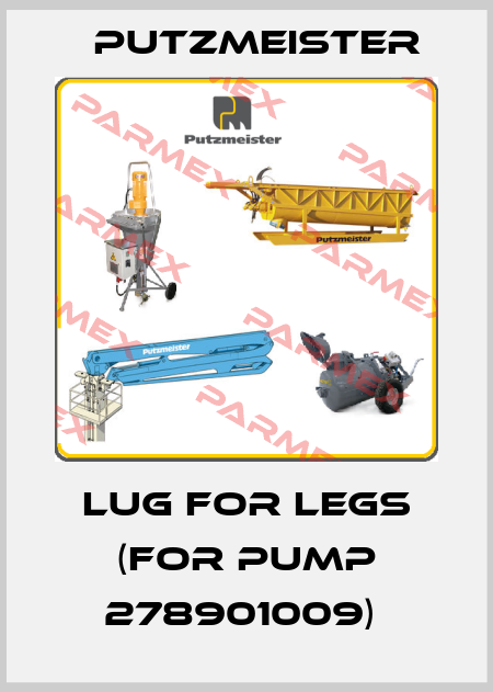 LUG FOR LEGS (FOR PUMP 278901009)  Putzmeister