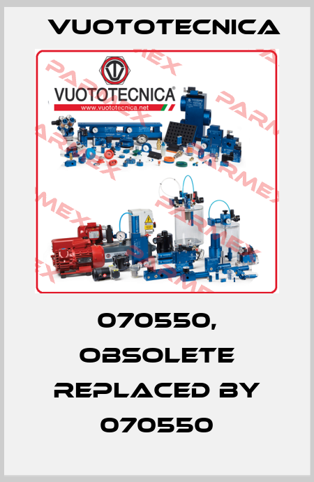 070550, obsolete replaced by 070550 Vuototecnica