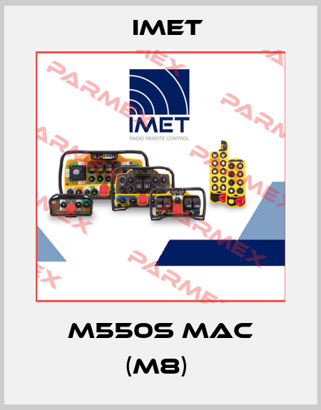 M550S MAC (M8)  IMET