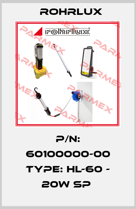 P/N: 60100000-00 Type: HL-60 - 20W SP  Rohrlux