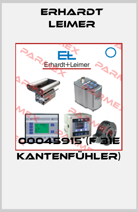 00045915 (F 31E Kantenfühler)  Erhardt Leimer