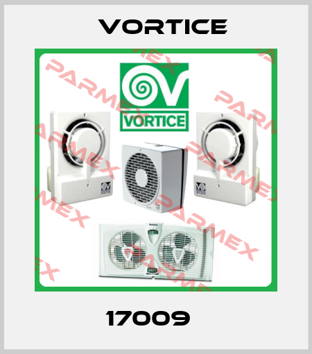 17009   Vortice