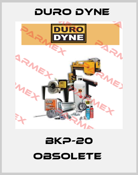  BKP-20 obsolete  Duro Dyne
