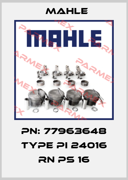 PN: 77963648 Type PI 24016 RN PS 16 MAHLE