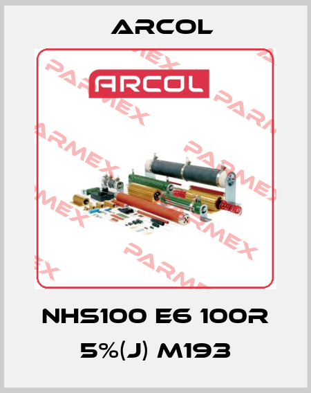 NHS100 E6 100R 5%(J) M193 Arcol
