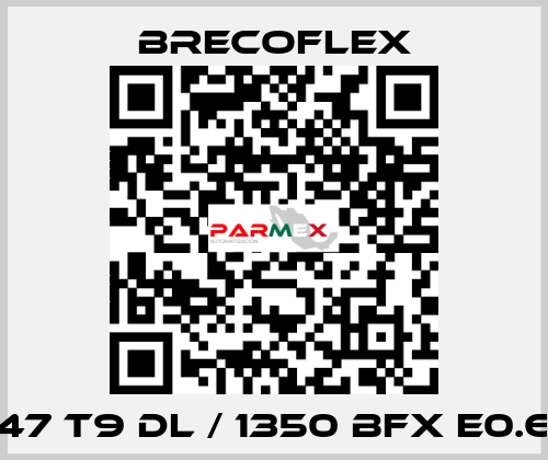 47 T9 DL / 1350 BFX E0.6 Brecoflex