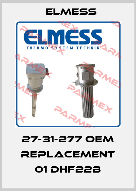 27-31-277 OEM replacement 01 DHF22B Elmess