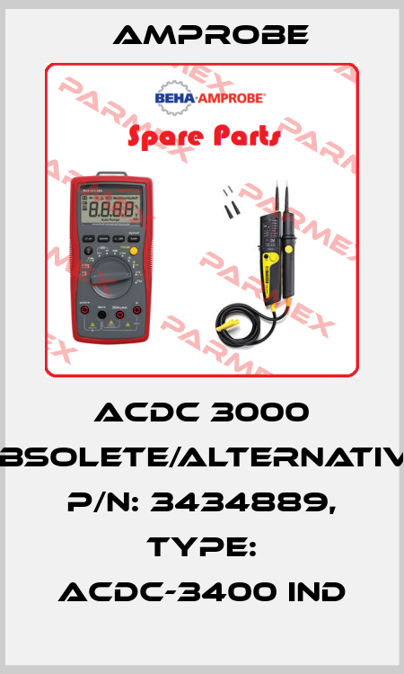 ACDC 3000 obsolete/alternative P/N: 3434889, Type: ACDC-3400 IND AMPROBE