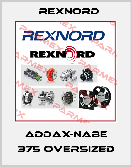 ADDAX-Nabe 375 Oversized Rexnord
