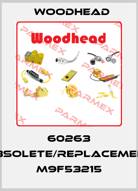 60263 obsolete/replacement M9F53215 Woodhead