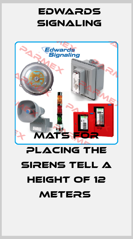 MATS FOR PLACING THE SIRENS TELL A HEIGHT OF 12 METERS  Edwards Signaling