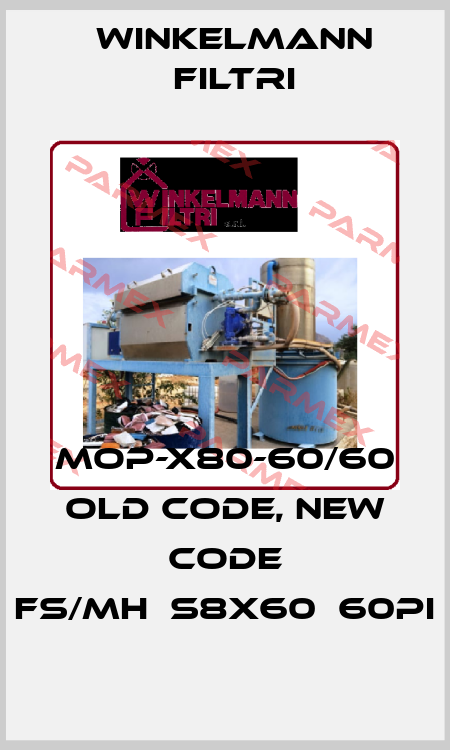 MOP-X80-60/60 old code, new code Fs/mH‐S8X60‐60PI Winkelmann Filtri
