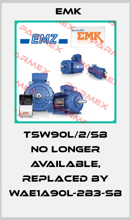 TSW90L/2/SB no longer available, replaced by WAE1A90L-2B3-SB EMK