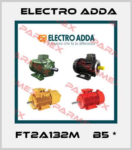 FT2A132M    B5 * Electro Adda