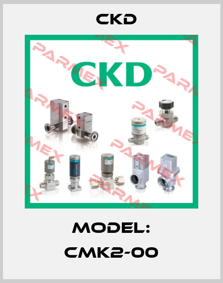 Model: CMK2-00 Ckd