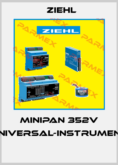 MINIPAN 352V UNIVERSAL-INSTRUMENT  Ziehl