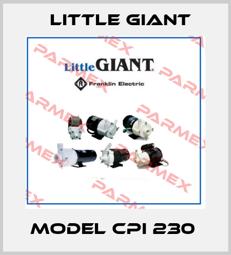 MODEL CPI 230  Little Giant