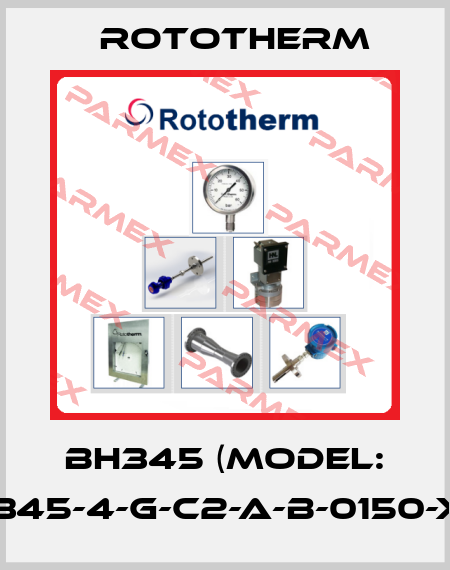 BH345 (Model: BH345-4-G-C2-A-B-0150-X-R) Rototherm