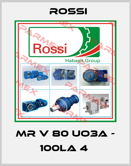 MR V 80 UO3A - 100LA 4  Rossi