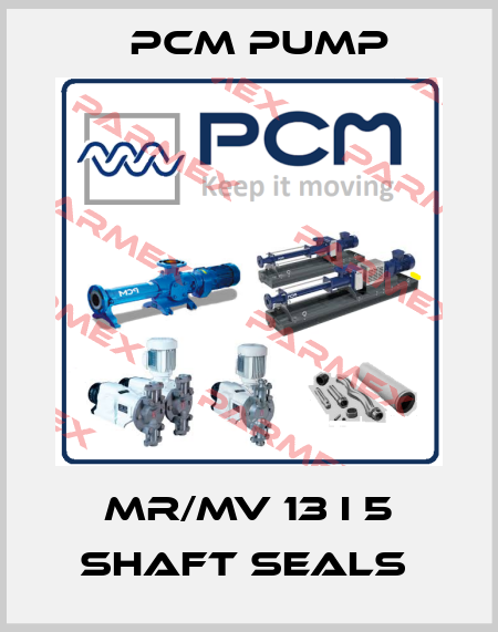 MR/MV 13 I 5 SHAFT SEALS  PCM Pump