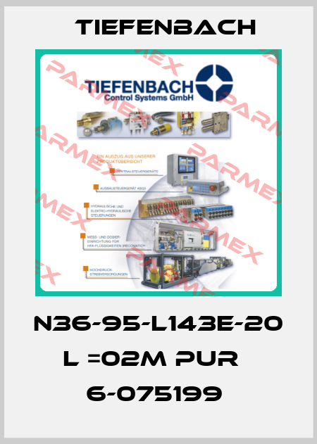 N36-95-L143E-20 L =02M PUR   6-075199  Tiefenbach