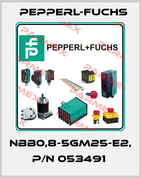 NBB0,8-5GM25-E2, P/N 053491  Pepperl-Fuchs