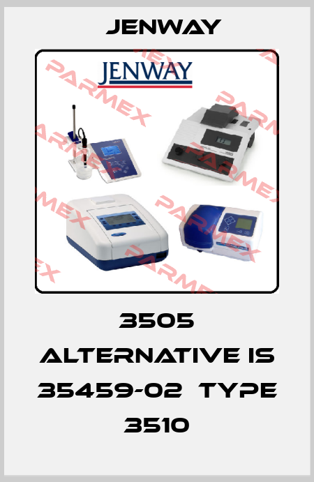 3505 alternative is 35459-02  Type 3510 Jenway